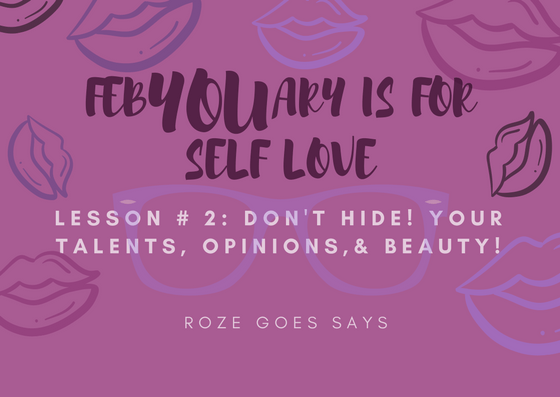 FebYOUary Lesson #2: Don’t&nbsp;Hide!