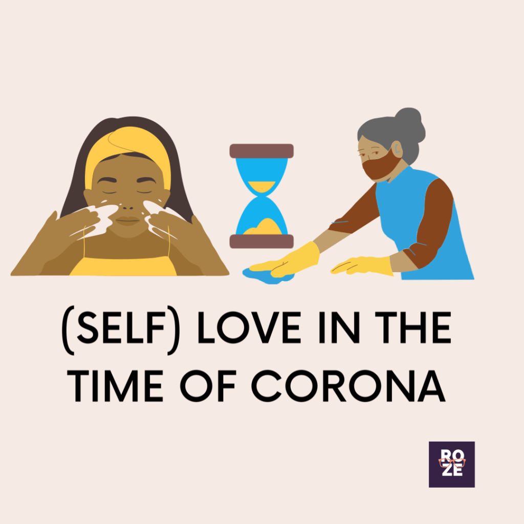 (Self) Love in the Time of Corona&nbsp;Pt.1